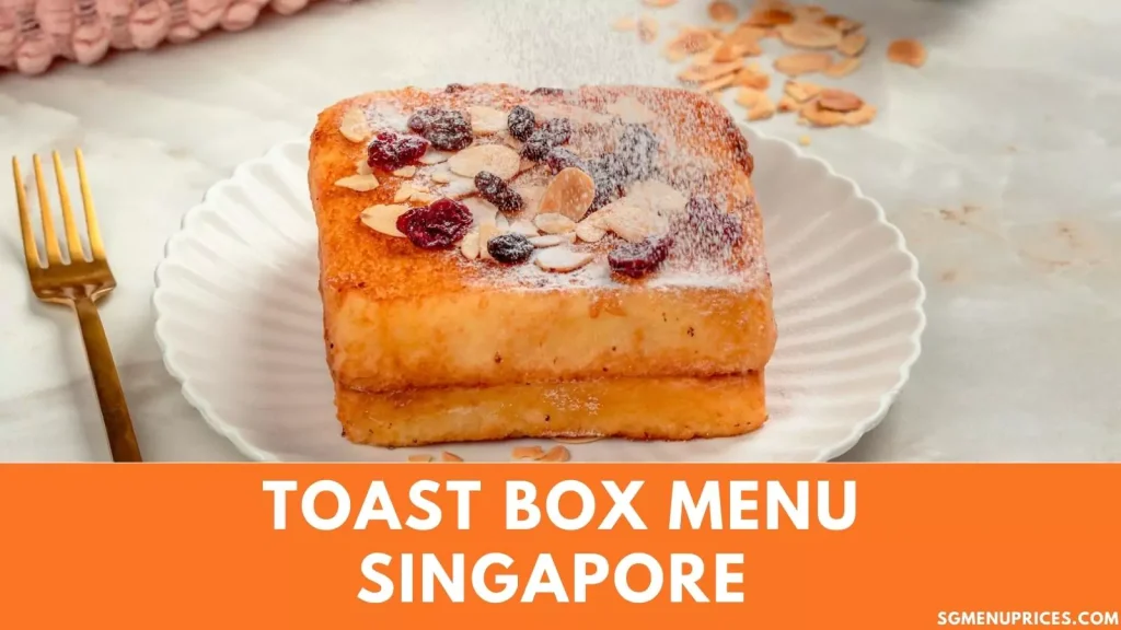 Toast Box Menu Prices Singapore Updated 2024