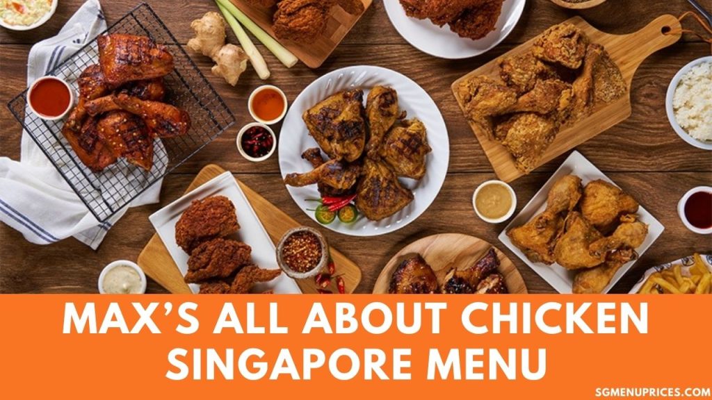 Max’s All About Chicken Singapore Menu Prices