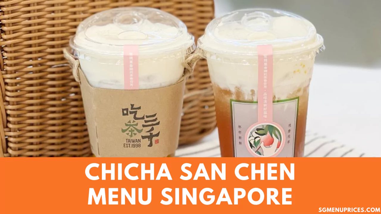 Chicha San Chen Menu Prices Singapore Updated 2024