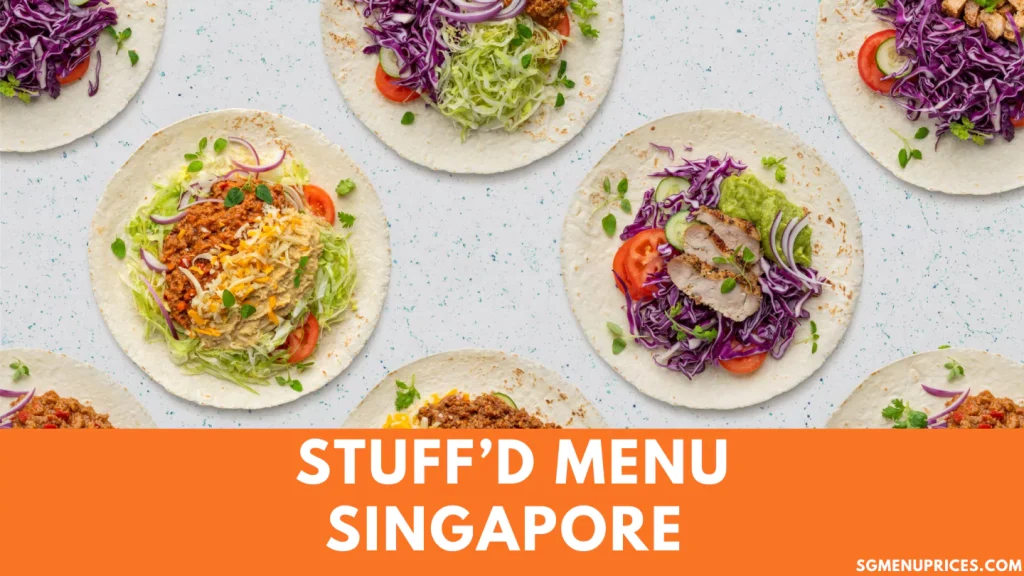 Stuff’d Menu With Prices Singapore Updated 2024