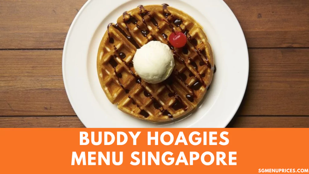 Buddy Hoagies Menu Singapore