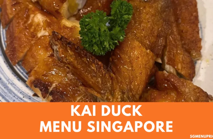Kai Duck Menu With Prices Singapore Updated 2024